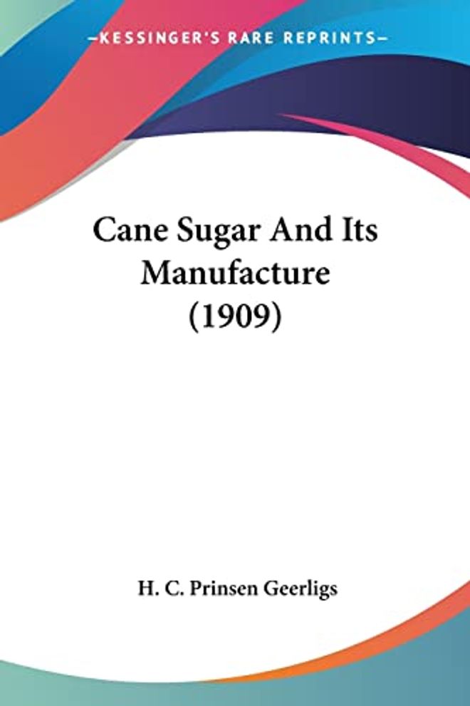Cane Sugar And Its Manufacture (1909)